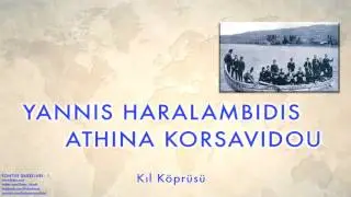 Yannis H. & Athina K.  - Kıl Köprüsü [ Pontus Şarkıları  © 2003 Kalan Müzik ]