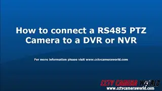 How to connect a RS485 PTZ Camera to your DVR or NVR
