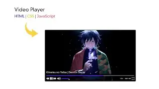 Video Player using HTML, CSS and JavaScript with code