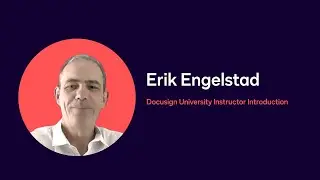 Docusign University Instructor Introduction: Erik Engelstad