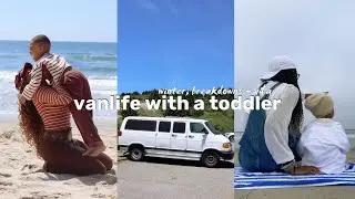 Van Life With A Toddler | Q&A, Breakdowns & Life Updates