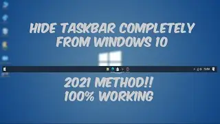 Disable/Completely hide Windows 10 Taskbar