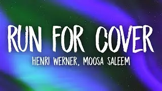 Henri Werner, Moosa Saleem - Run For Cover (Lyrics)