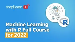 Machine Learning With R Full Course 2022 | Machine Learning Tutorial For Beginners | Simplilearn