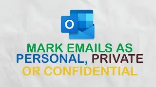 How to Mark email as Personal or Private or Confidential in Outlook 365?