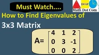 HOW TO FIND EIGENVALUES OF 3X3 MATRIX | Math Dot Com