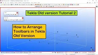 Tekla Old version Tutorial 2 | How to Arrange Toolbars in Tekla Old Version