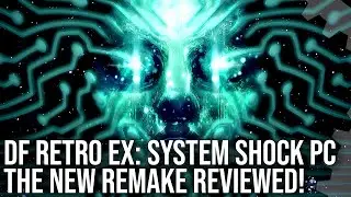 DF Retro EX - System Shock Remake - Digital Foundry Tech Review