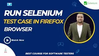 Run Selenium test case in Firefox Browser| Selenium testing full course