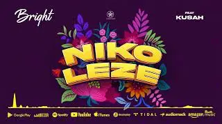 Bright Ft Kusah - Nikoleze (Official Music)