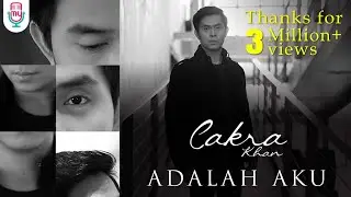 CAKRA KHAN - ADALAH AKU (Official Music Video)