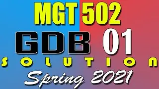 MGT502 GDB 1 Solution 2021 | MGT502 Spring 2021 GDB | AM Knowledge Official