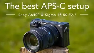 The best budget APS-C setup in 2024 - Sony A6400 & Sigma 18-50mm F2.8 - Test & Review