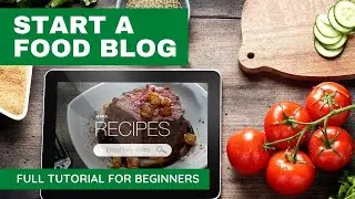 How to Make a food blog tutorial for beginners | Step by step Wordpress tutorial for beginners