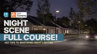 Night Scene Tutorials — 3DS MAX + CORONA RENDER Full course