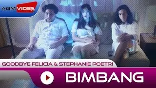 Goodbye Felicia & Stephanie Poetri - Bimbang (OST. AADC2) | Official Video