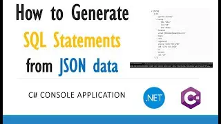 How to Generate SQL Insert Statements from JSON Data. C# Console Application.