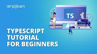 TypeScript Tutorial For Beginners | Learn TypeScript From Scratch | Typescript Tutorial |Simplilearn