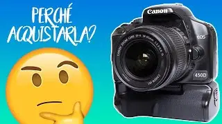 Canon 450d Nel 2024 Perché l'Ho Acquistata? ITA