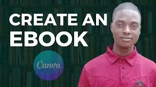 How to Create an EBOOK Using Canva