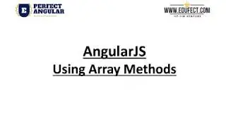 Edufect : Perfect Angular : Using the Array Methods