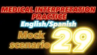 Medical Interpreter Practice | 29. Strep Throat NBCMI CCHI ENGSPA - Consecutive Interpreter Training