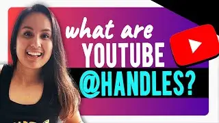 What Are Youtube Handles? Here's How to Use Them