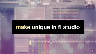 Make Unique in FL Studio - [FL Studio Tutorial]