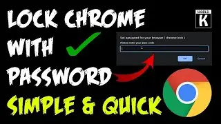 Google Chrome Browser lock with Password | Set Google Chrome Password  [ UPDATED ]