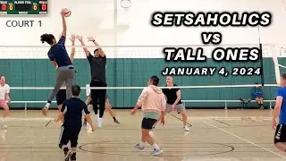 Setsaholics vs Tall Ones | Volleyball Open Gym (1/4/24)