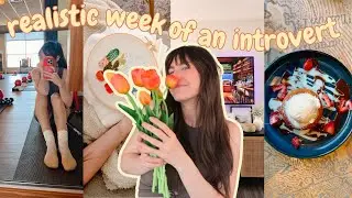 Realistic week in the life of a single introvert | cozy hobbies, workout classes and home decorating