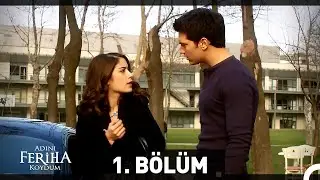 Adını Feriha Koydum 1. Bölüm HD