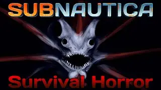 Subnautica Is HORRIFYING