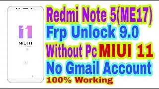 Redmi Note 5(ME17)MIUI 11/9.0 Frp Bypass 2020 Withot Pc||No Gmail Account 100% Working By Tech Babul