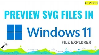 Preview SVG files in Windows 11 File Explorer