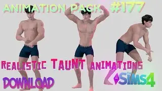 The Sims 4 Animation Pack  177 (DOWNLOAD)TAUNT MOCAP realistic animations