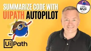 Summarize Code and Save Time with UiPath Autopilot