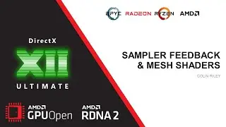 AMD RDNA™ 2 - DirectX® 12 Ultimate: Sampler Feedback and Mesh Shaders