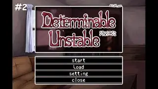 Determinable Unstable Part 2