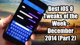 Best iOS 8 Jailbreak Tweaks of the Week! - December 2014 (Part 2)