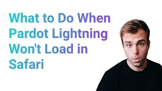 What to Do When Pardot Lightning Wont Load in Safari