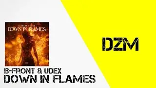 B-Front & Udex - Down In Flames (Extended Mix)