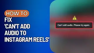 How To Fix 'Can't Add Audio To Instagram Reels' (2023) Fix Instagram Reels Can't Add Audio
