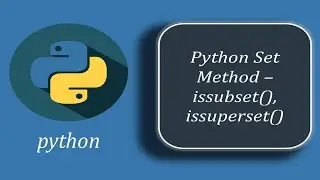 Python Set Methods –  issubset(), issuperset()