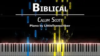 Calum Scott - Biblical (Piano Cover) Tutorial by LittleTranscriber