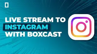 Live Stream to Instagram with BoxCast