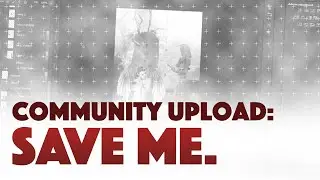 Save Me (Community Upload)