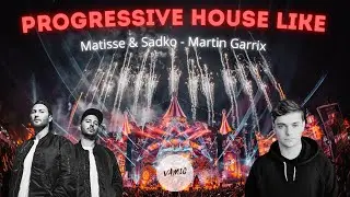 Progressive House like - Matisse & Sadko - Martin Garrix (FL STUDIO)