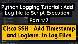 Enable Python Logging : Log Script Execution :Cisco SSH |Add Timestamp, Levels, Formatters, Handlers