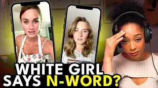 A White Girl Goes Viral For Saying The N-Word. She Thinks It’ll Make Her Famous.